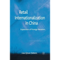 Retail Internationalization in China: Expansion of Foreign Retailers - Paperback