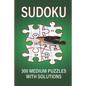 Sudoku: 300 Medium Puzzles with Solutions: Medium Sudoku Book for Adults - Paperback