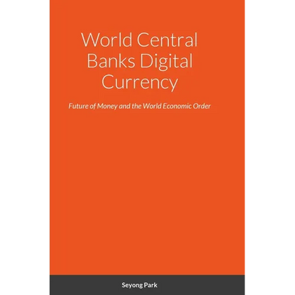 World Central Banks Digital Currency: Future of Money and the World Economic Order - Hardcover