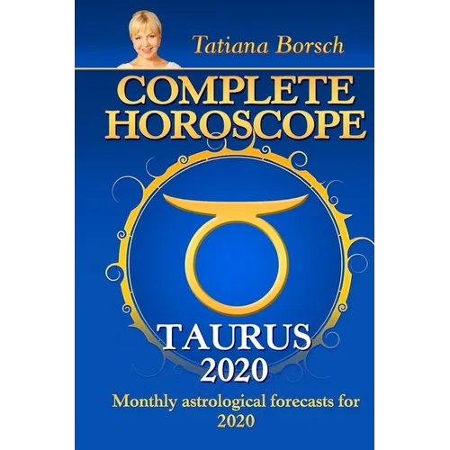 Complete Horoscope Taurus 2020: Monthly Astrological Forecasts for 2020 - Paperback