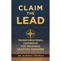 Claim the Lead: Transformational Leadership for Insurance Adjusting Managers - Hardcover