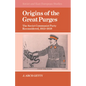 Origins of the Great Purges: The Soviet Communist Party Reconsidered, 1933 1938 - Paperback