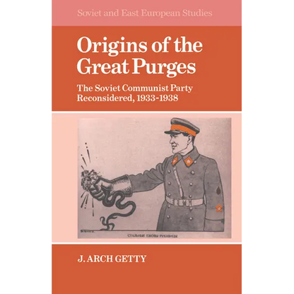 Origins of the Great Purges: The Soviet Communist Party Reconsidered, 1933 1938 - Paperback