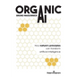 Organic AI: How nature's principles can transform artificial intelligence - Paperback