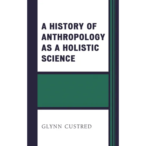 History of Anthropology as a Holistic Science - Paperback