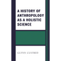 History of Anthropology as a Holistic Science - Paperback