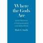 Where the Gods Are: Spatial Dimensions of Anthropomorphism in the Biblical World - Hardcover
