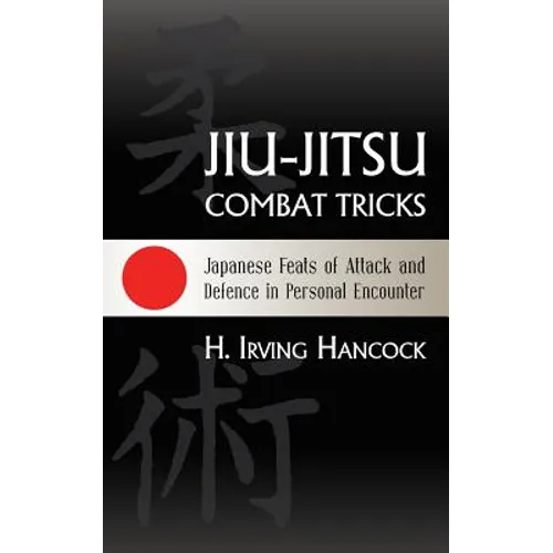 Jiu-Jitsu Combat Tricks: Japanese Feats of Attack and Defence in Personal Encounter - Paperback