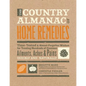 The Country Almanac of Home Remedies: Time-Tested & Almost Forgotten Wisdom for Treating Hundreds of Common Ailments, Aches & Pains Quickly and Natura - Paperback