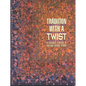 Tradition with a Twist- Print-On-Demand: Variations on Your Favorite Quilts - Paperback