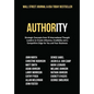 Authority: Strategic Concepts from 15 International Thought Leaders to Create Influence, Credibility and a Competitive Edge for You and Your Business - Hardcover