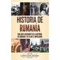 Historia de Rumanía: Una guía fascinante de la historia de Rumanía y de Vlad el Empalador - Hardcover