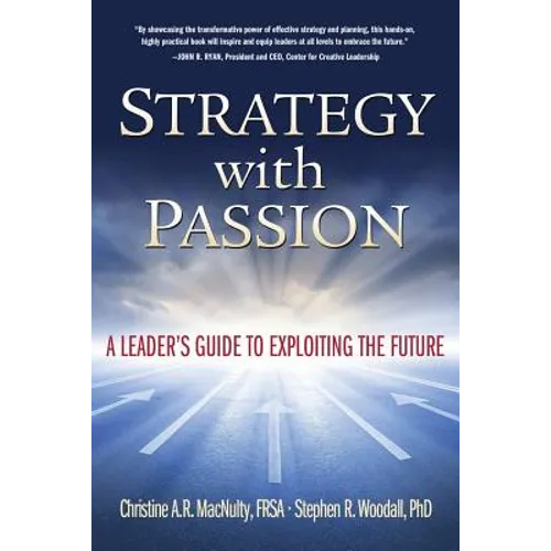 Strategy with Passion: A Leader's Guide to Exploiting the Future - Paperback
