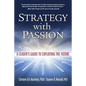Strategy with Passion: A Leader's Guide to Exploiting the Future - Paperback