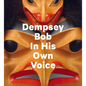 Dempsey Bob: In His Own Voice - Hardcover