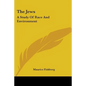 The Jews: A Study Of Race And Environment - Paperback