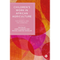 Children's Work in African Agriculture: The Harmful and the Harmless - Paperback