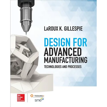 Design for Advanced Manufacturing: Technologies and Processes - Hardcover