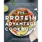 The Protein Advantage Cookbook: High-Protein, Low-Carb Recipes That Burn Fat, Build Muscle, and Restore Metabolism - Paperback