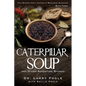 CATERPILLAR SOUP and Other Adventure Stories - Paperback