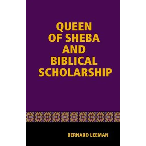 The Queen Of Sheba & Biblical Scholarship - Paperback