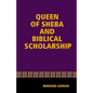 The Queen Of Sheba & Biblical Scholarship - Paperback