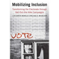 Mobilizing Inclusion: Transforming the Electorate Through Get-Out-The-Vote Campaigns - Paperback