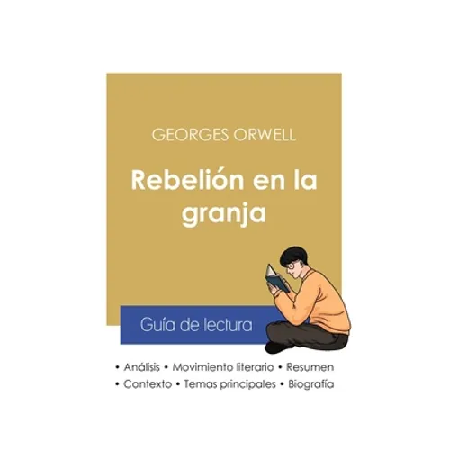 Guía de lectura Rebelión en la granja de Georges Orwell (análisis literario de referencia y resumen completo) - Paperback