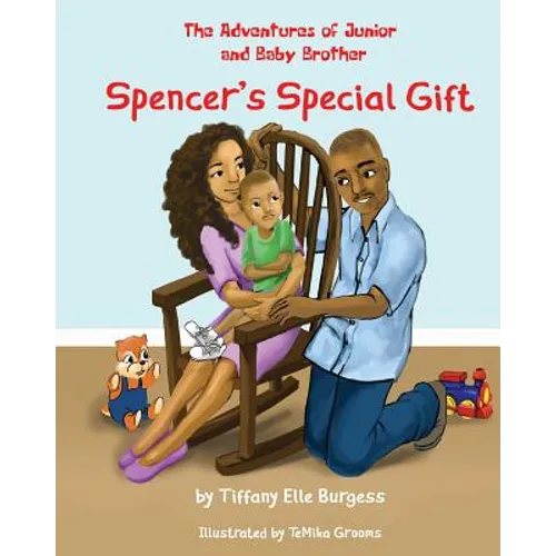 The Adventures of Junior and Baby Brother: Spencer's Special Gift - Paperback