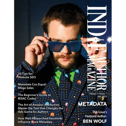 Indie Author Magazine Featuring Ben Wolf The Science of Metadata, Mastering Website SEO, Demystifying BISAC Codes and Conquering Keywords - Paperback