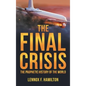 The Final Crisis: The Prophetic History of the World - Hardcover