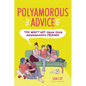 Polyamorous Advice You Won't Get from Your Monogamous Friends - Paperback
