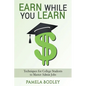 Earn While You Learn: Techniques for College Students to Master Admin Jobs - Paperback
