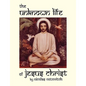 The Unknown Life of Jesus Christ - Paperback