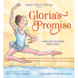 Gloria's Promise (American Ballet Theatre): A Ballet Dancer's First Step - Hardcover
