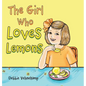 The Girl Who Loves Lemons - Hardcover