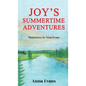 Joy's Summertime Adventures - Hardcover