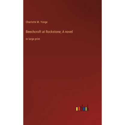 Beechcroft at Rockstone; A novel: in large print - Hardcover