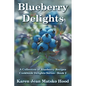 Blueberry Delights Cookbook: A Collection of Blueberry Recipes - Paperback