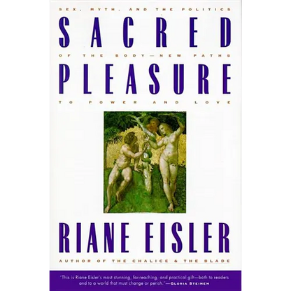 Sacred Pleasure: Sex, Myth, and the Politics of the Body--New Paths to Power and Love - Paperback