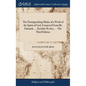 The Distinguishing Marks of a Work of the Spirit of God. Extracted From Mr. Edwards, ... By John Wesley, ... The Third Edition - Hardcover