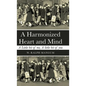 A Harmonized Heart and Mind: A Little Bit of Me, a Little Bit of You - Hardcover