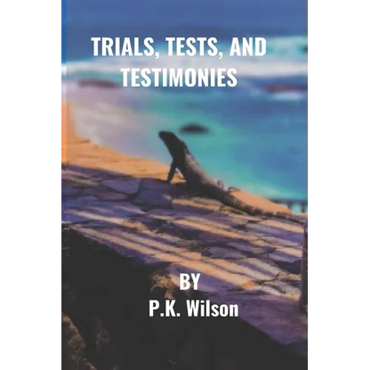 Trials, Tests, and Testimonies - Paperback