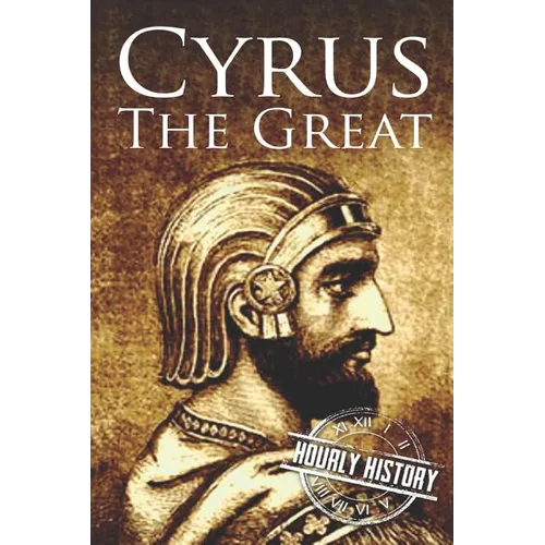 Cyrus the Great: A Life from Beginning to End - Paperback