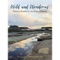 Wild and Wondrous: Nature's Artistry on the Coast of Maine - Hardcover
