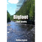 Bigfoot, A New Reality - Paperback