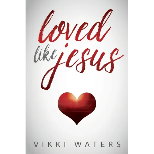 Loved Like Jesus - Paperback