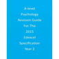 A-level Psychology Revision Guide For The Edexcel 2015 Specification Year 2 - Paperback