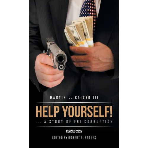 Help Yourself! ... a Story of FBI Corruption - Hardcover