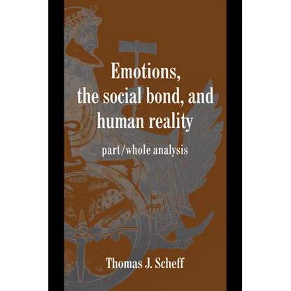 Emotions, the Social Bond, and Human Reality - Paperback